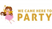 We Came Here To Party